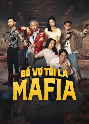 Bố Vợ Tôi Là Mafia - Bapa Mentuaku Mafia