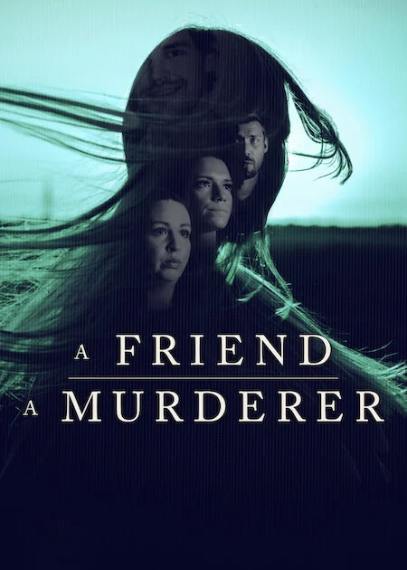 Người Bạn, Kẻ Sát Nhân - A Friend, A Murderer