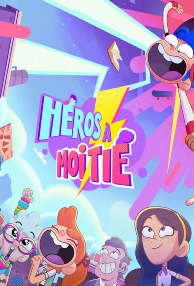 Nửa Dòng Máu Anh Hùng (Héros à moitié) - 50/50 Heroes