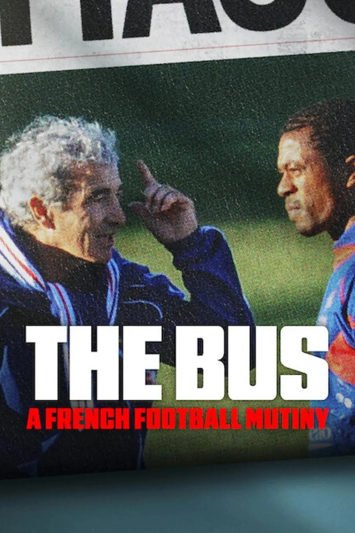 Xe buýt: Vụ nổi loạn của bóng đá Pháp - The Bus: A French Football Mutiny
