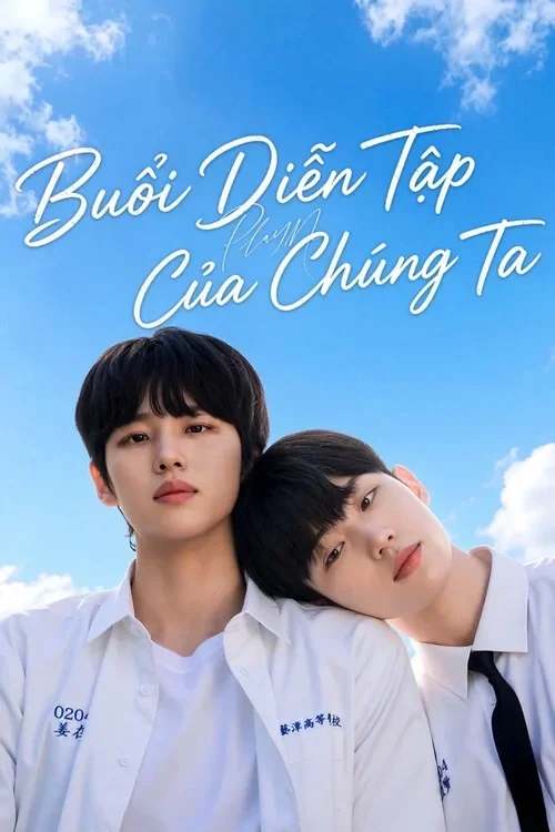 Play Me: Buổi Diễn Tập Của Chúng Ta - Play Me: Our Rehearsal